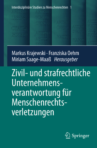  Zivil- und strafrechtliche Unternehmensverantwortung für Menschenrechtsverletzungen