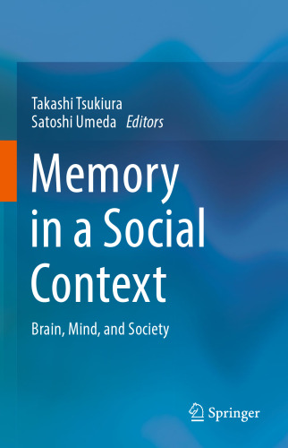 Memory in a Social Context: Brain, Mind, and Society