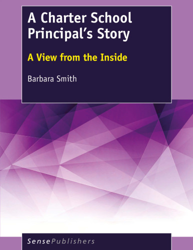  A Charter School Principal’s Story: A View from the Inside