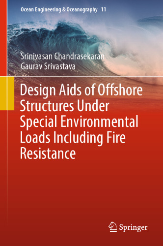 Design Aids of Offshore Structures Under Special Environmental Loads including Fire Resistance