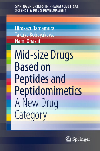  Mid-size Drugs Based on Peptides and Peptidomimetics: A New Drug Category