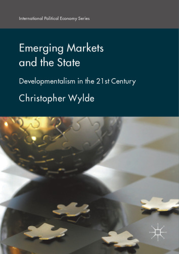  Emerging Markets and the State: Developmentalism in the 21st Century