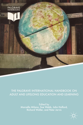 The Palgrave International Handbook on Adult and Lifelong Education and Learning