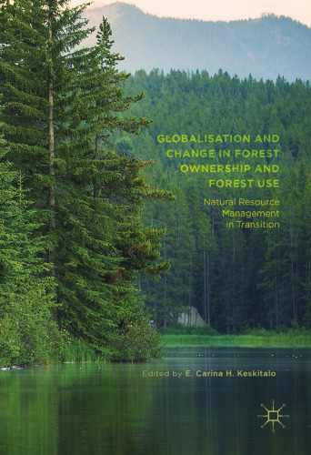  Globalisation and Change in Forest Ownership and Forest Use: Natural Resource Management in Transition