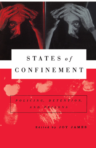  States of Confinement: Policing, Detention, and Prisons