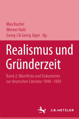  Realismus und Gründerzeit: Manifeste und Dokumente zur deutschen Literatur 1848–1880