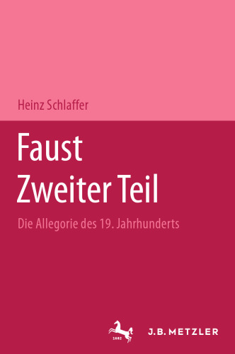 Faust Zweiter Teil: Die Allegorie des 19. Jahrhunderts