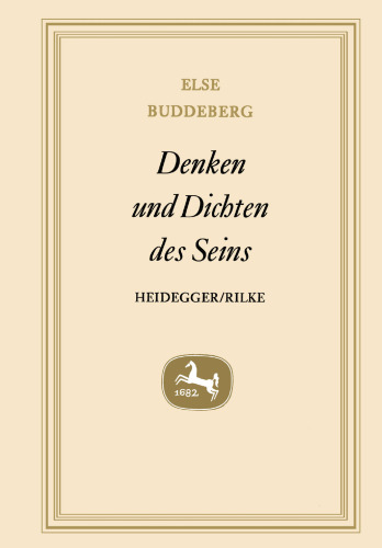  Denken und Dichten des Seins: Heidegger · Rilke