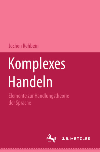 Komplexes Handeln: Elemente zur Handlungstheorie der Sprache