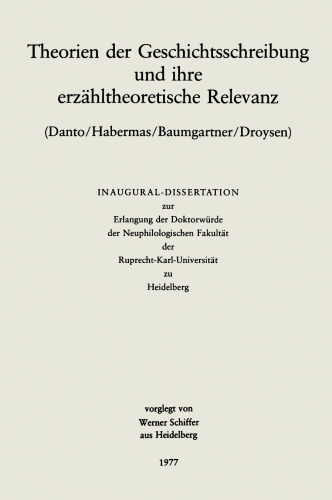  Theorien der Geschichtsschreibung und ihre erzähltheoretische Relevanz: (Danto/Habermas/Baumgartner/Droysen)