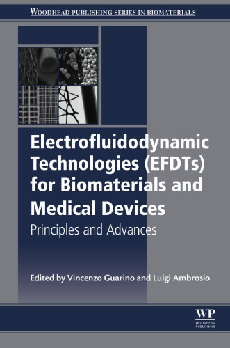 Electrofluidodynamic Technologies (EFDTs) for Biomaterials and Medical Devices: Principles and Advances