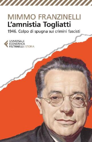 L’Amnistia Togliatti: 1946. Colpo di spugna sui crimini fascisti