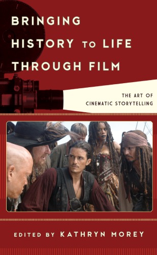 Bringing history to life through film : the art of cinematic storytelling