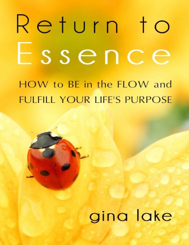 RETURN to ESSENCE - How to Be in the Flow and Fulfill Your Life’s Purpose