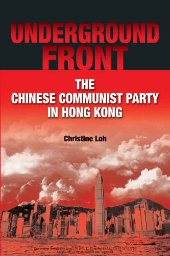 Underground Front: The Chinese Communist Party in Hong Kong