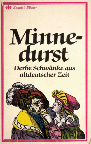 Minnedurst. Derbe Schwänke aus altdeutscher Zeit