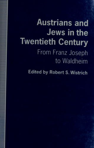 Austrians and Jews in the Twentieth Century: From Franz Joseph to Waldheim