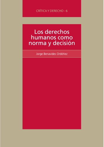 Los derechos humanos como norma y decisión: una lectura desde la filosofía política