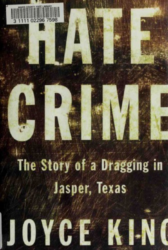 Hate Crime: The Story of a Dragging in Jasper, Texas