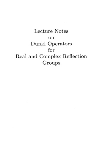 Lecture Notes on Dunkl Operators for Real and Complex Reflection Groups