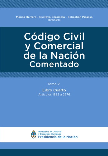 Código Civil y Comercial de la Nación comentado. Tomo V. Libro Cuarto. Artículos 1882 a 2276