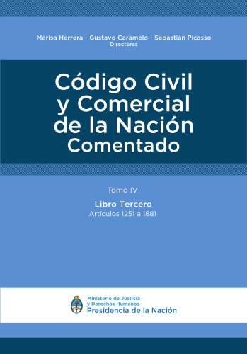 Código Civil y Comercial de la Nación comentado. Tomo IV. Libro Tercero. Artículos 1251 a 1881