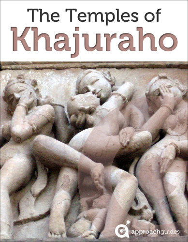 India Revealed: The Temples of Khajuraho