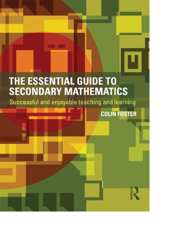 The essential guide to secondary mathematics : successful and enjoyable teaching and learning