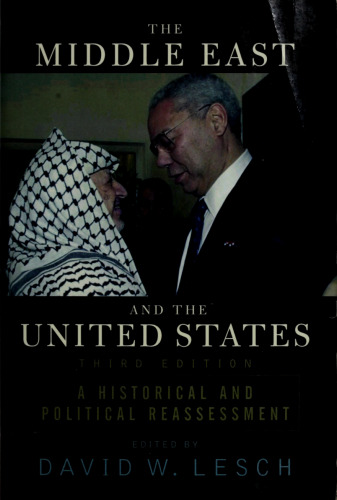 The Middle East and the United States : a historical and political reassessment