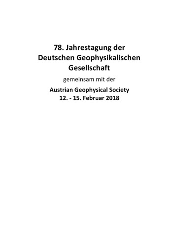 78. Jahrestagung der Deutschen Geophysikalischen Gesellschaft gemeinsam mit der Austrian Geophysical Society 12.-15. Februar 2018 in Leoben (Österreich)