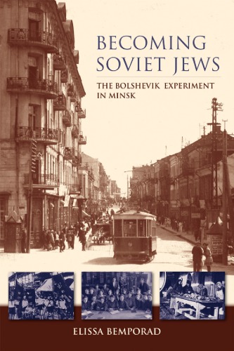 Becoming Soviet Jews: The Bolshevik Experiment in Minsk