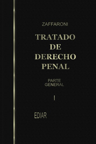 Tratado de Derecho Penal. Parte General. Tomo I