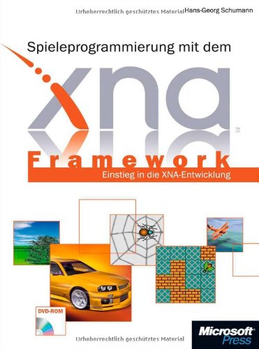 Spieleprogrammierung mit dem XNA Framework: Entwickeln für PC und Xbox