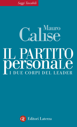 Il partito personale. I due corpi del leader