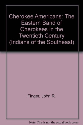 Cherokee Americans: The Eastern Band of Cherokees in the Twentieth Century