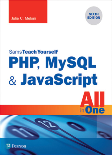 PHP, MySQL & JavaScript All in One, Sams Teach Yourself (6th Edition)