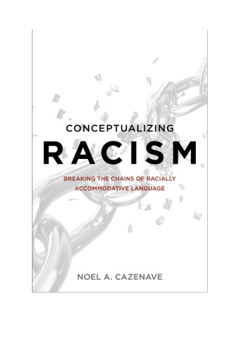 Conceptualizing Racism: Breaking the Chains of Racially Accommodative Language