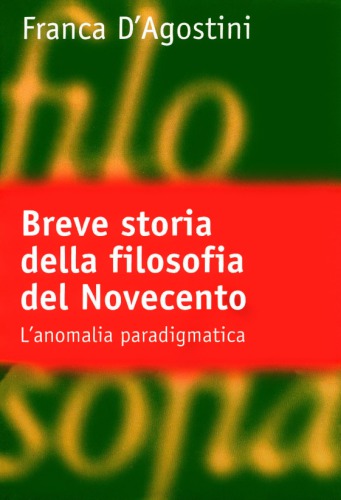 Breve storia della filosofia del Novecento. L’anomalia paradigmatica