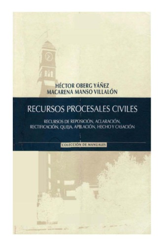 Recursos Procesales Civiles: Recursos de Deposición, Aclaración, Rectificación, Queja, Apelación, Hecho y Casación