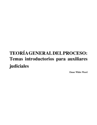 Teoría General del proceso: temas introductorias para auxiliares judiciales