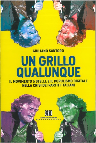 Un Grillo qualunque. Il Movimento 5 Stelle e il populismo digitale nella crisi dei partiti italiani