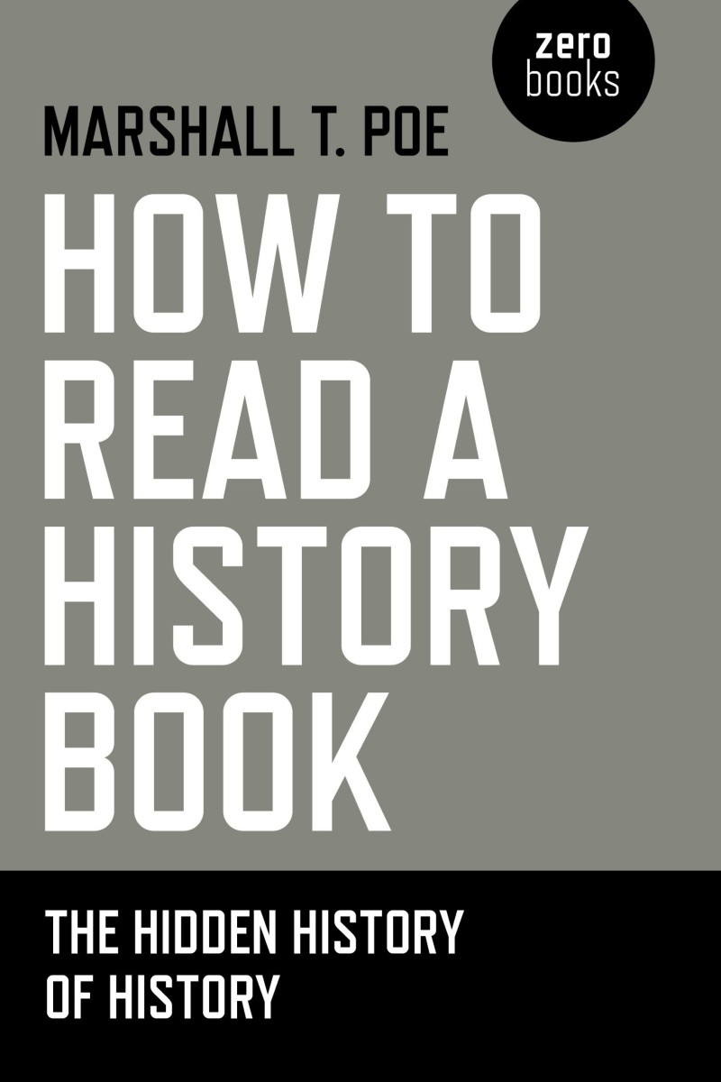 How to Read a History Book: The Hidden History of History