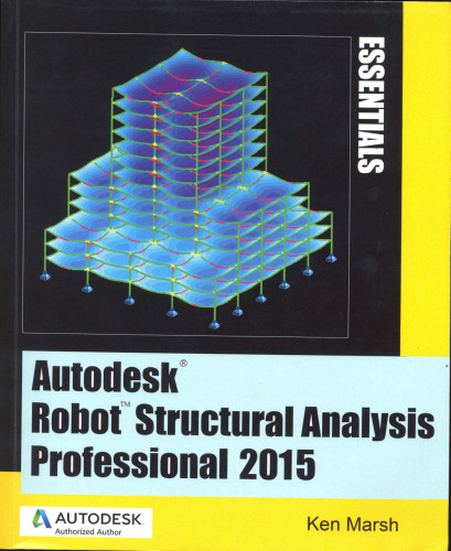 Autodesk Robot Structural Analysis Professional 2015: Essentials