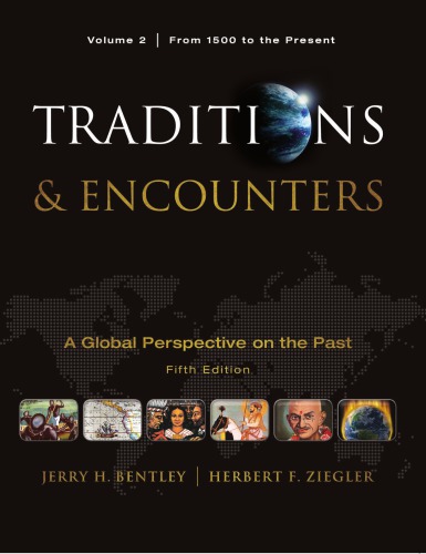 Traditions & Encounters: A Global Perspective on the Past, Volume II: From 1500 to the Present