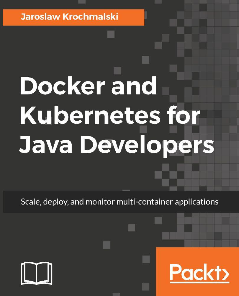 Docker and Kubernetes for Java Developers