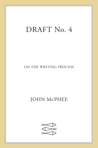 Draft No. 4: On the Writing Process