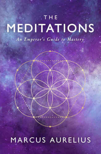 The Meditations: An Emperor’s Guide to Mastery