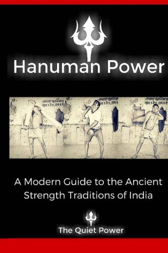 Hanuman Power: A Modern Guide to the Ancient Strength Traditions of India