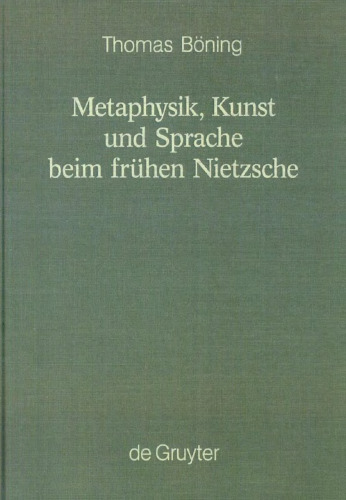 Metaphysik, Kunst und Sprache beim frühen Nietzsche