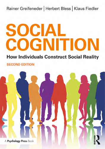 Social Cognition: How Individuals Construct Social Reality (Social Psychology: A Modular Course